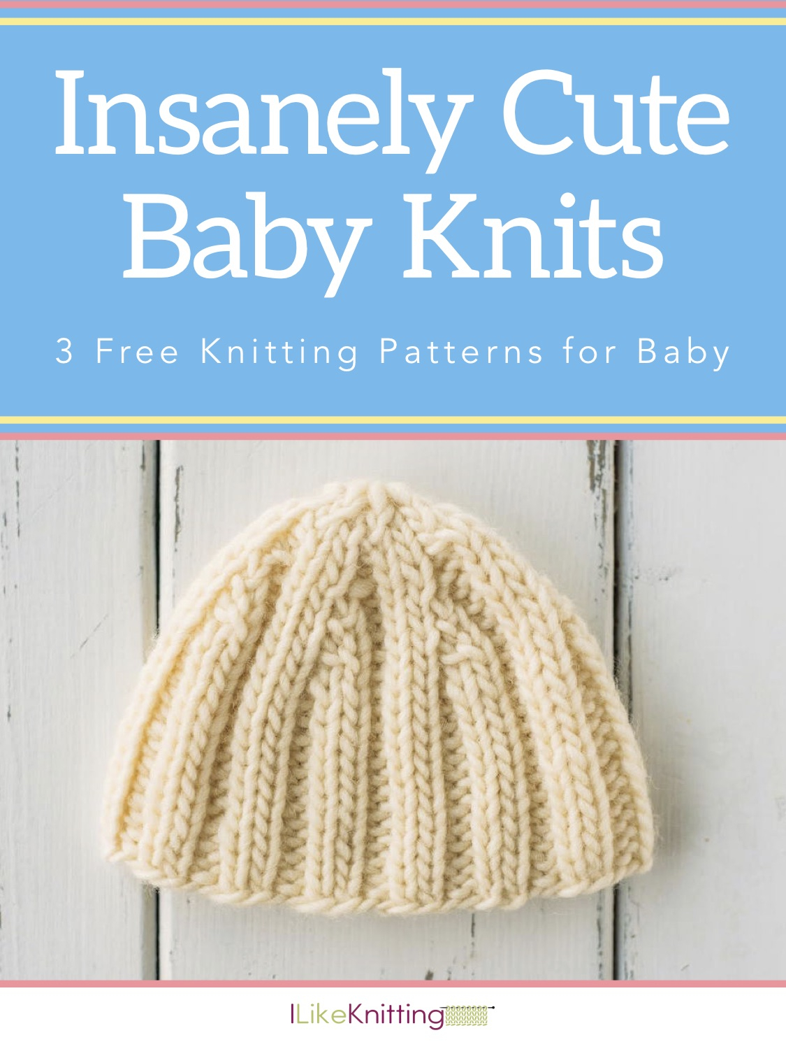 Baby Knitting Patterns Easy Insanely Cute Ba Knits 3 Free Knitting Patterns For Ba I Like