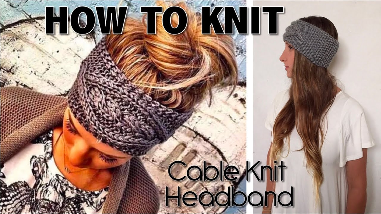 Easy Cable Knit Headband Pattern Knitting Tutorial Cable Knit Headband