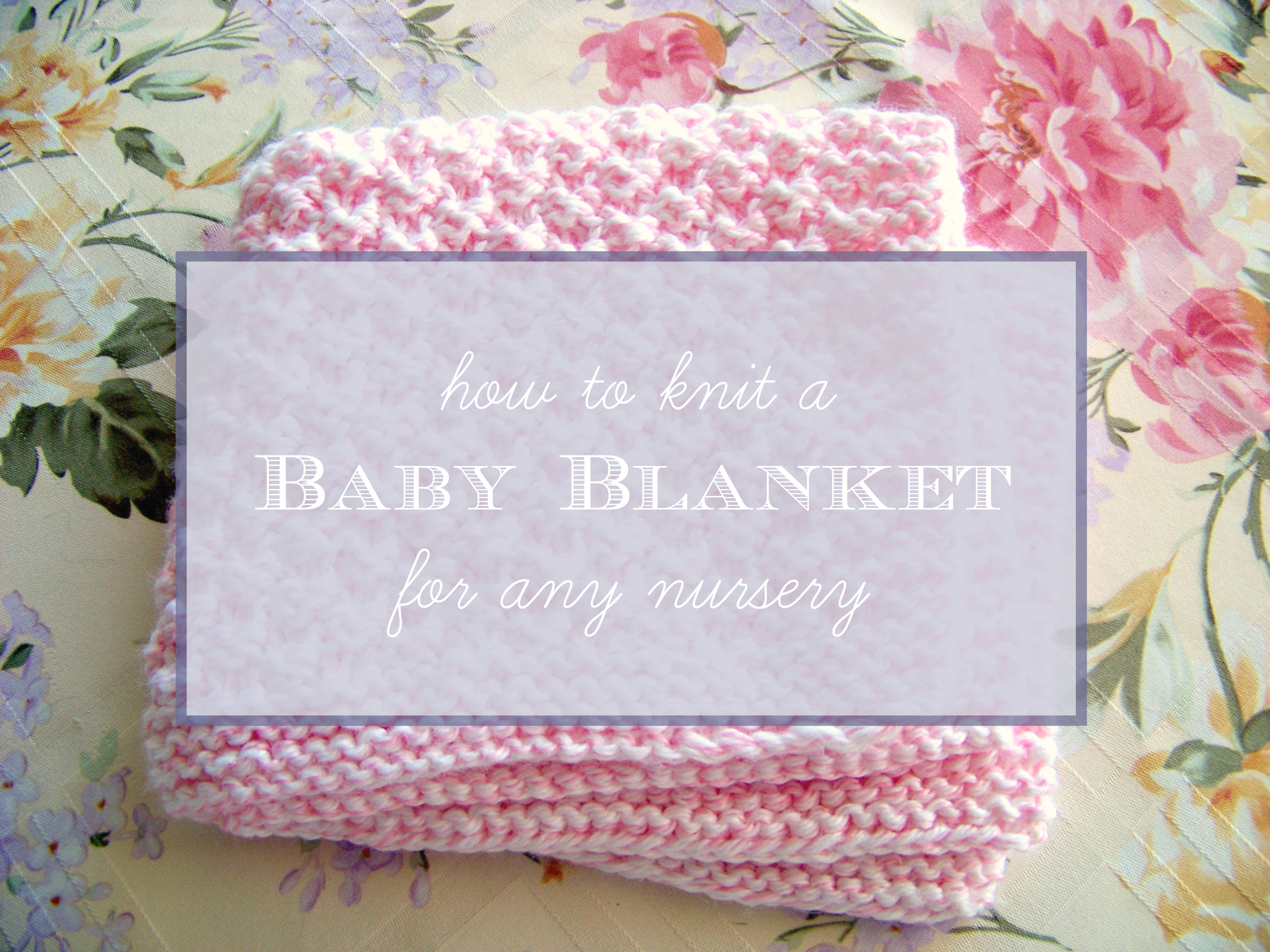 Easy Knitting Pattern For Baby Blanket How To Knit A Ba Blanket