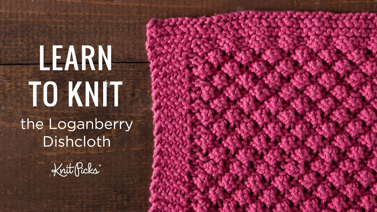 Free Knitted Cotton Dishcloth Patterns Learn To Knit A Loganberry Dishcloth