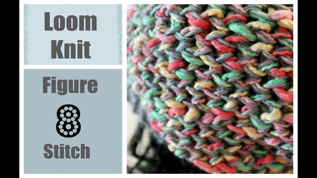 Knit Circle Pattern Loom Knitting Stitches Figure 8 Stitch Round Loom