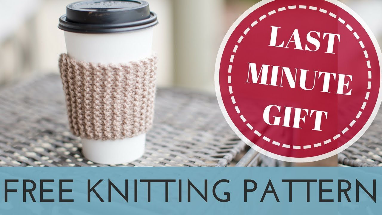 Knit Coffee Cup Sleeve Pattern Easy Free Knitting Project For Absolute Beginners Cup Cozy Knitting Pattern Last Minute Gift