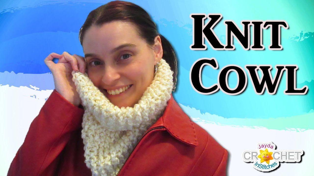 Knit Cowl Scarf Pattern Easy Knit Cowl For Beginners