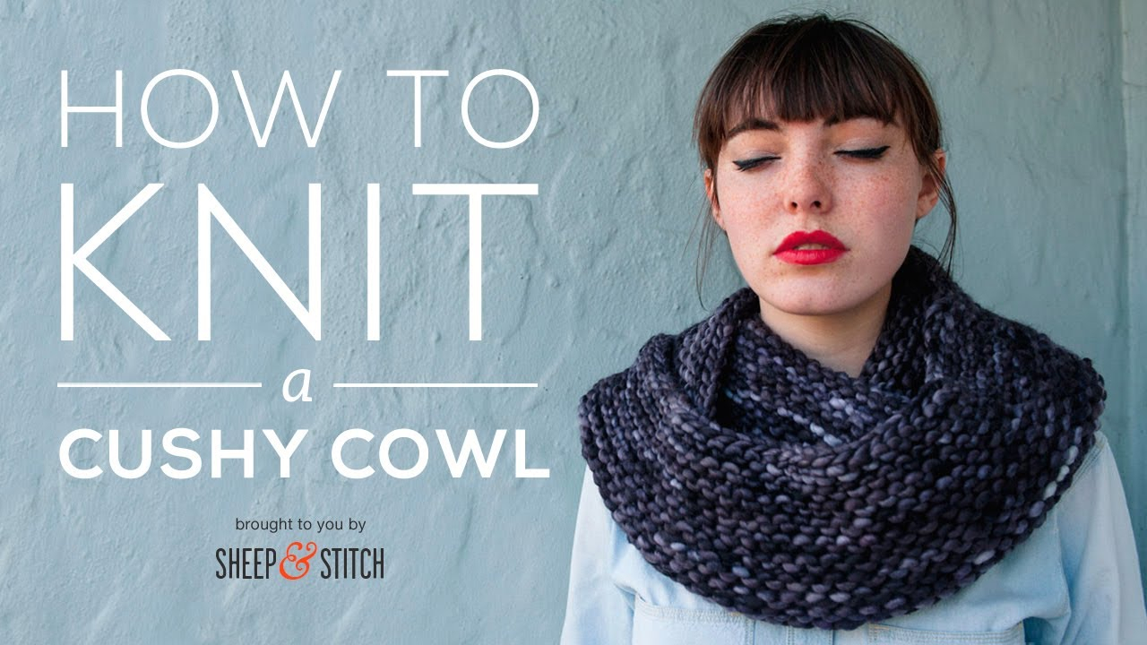 Knit Cowl Scarf Pattern How To Knit A Cushy Cowl For Beginners Step Step