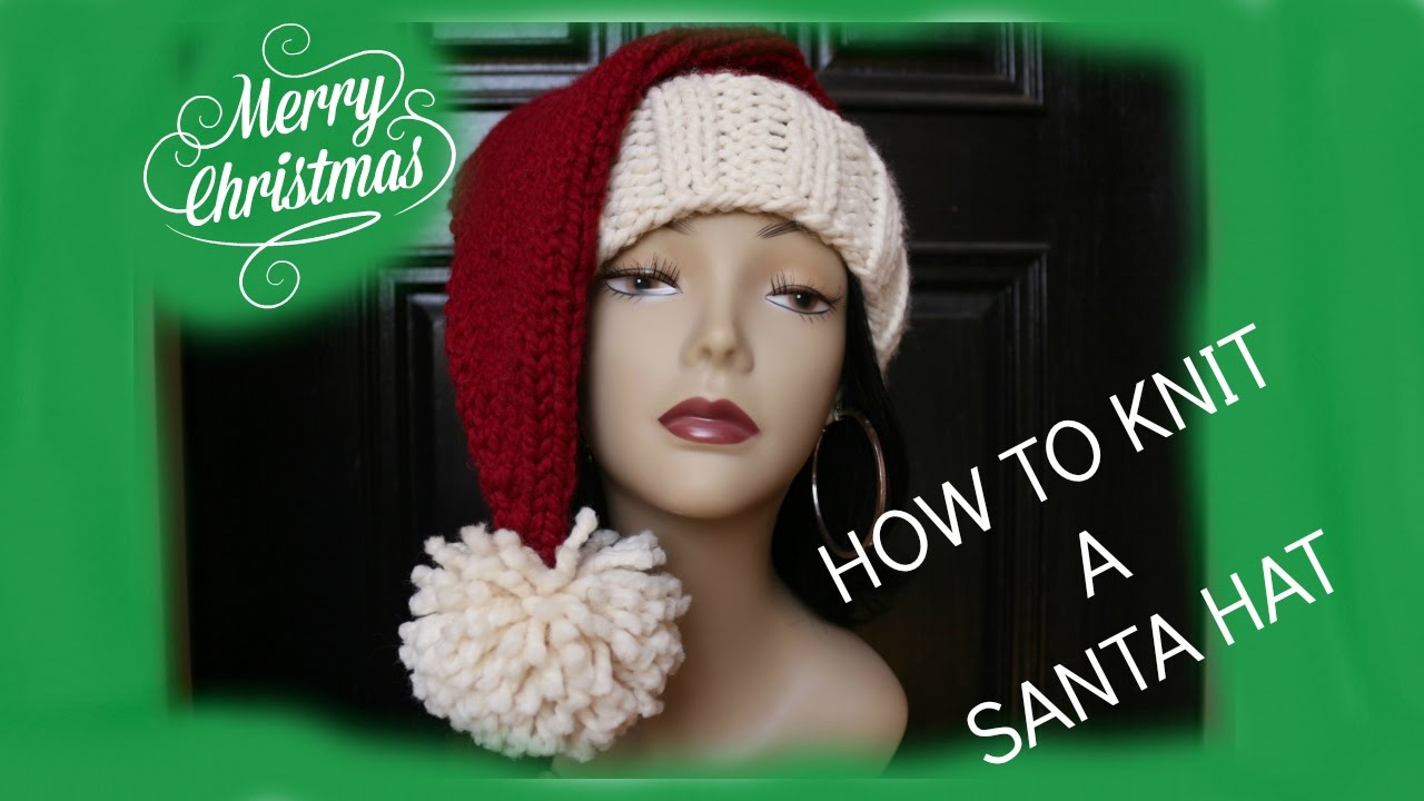 Knit Santa Hat Pattern Free How To Knit A Santa Hat In A Few Hours