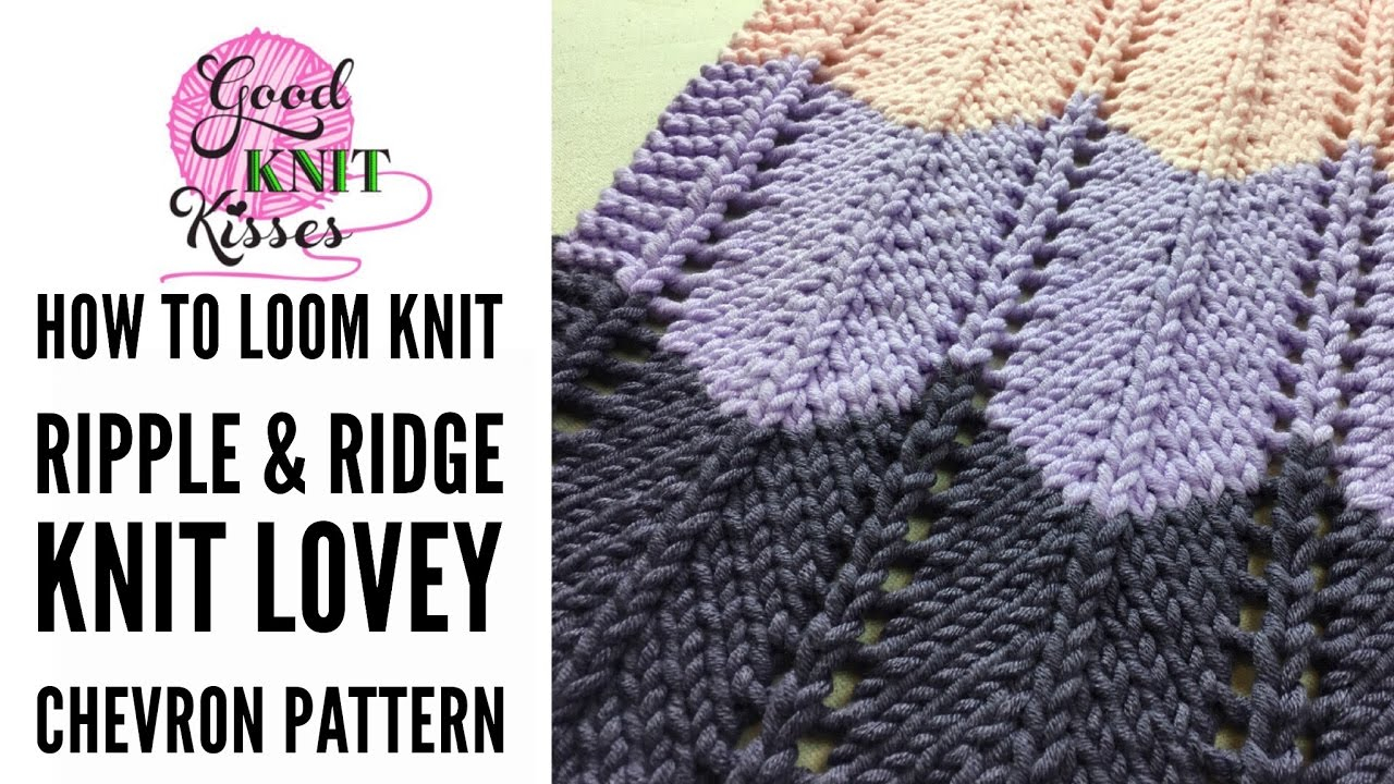 Knit Zig Zag Pattern Loom Knit Chevron Stitch In The Ripple And Ridge Afghan Pattern