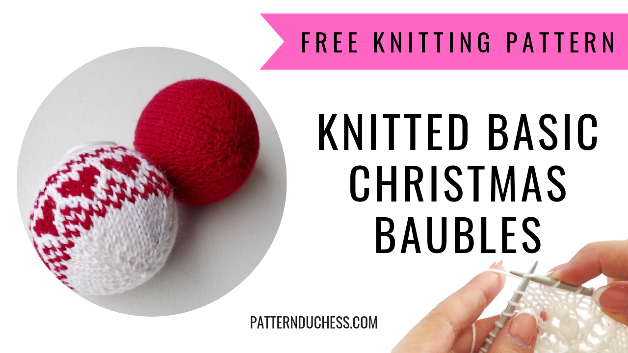 Knitted Ball Pattern Free How To Knit Easy Christmas Balls Knitting Blog Pattern Duchess
