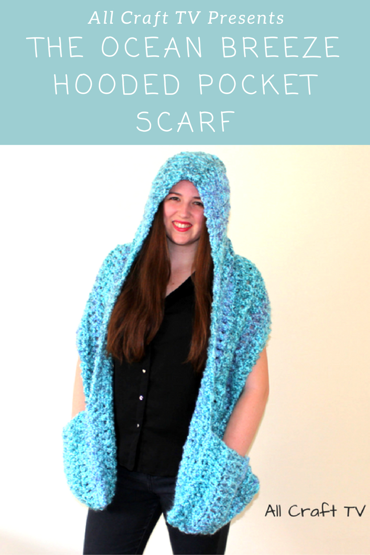 Knitted Hooded Scarf With Pockets Pattern Crochet Ocean Breeze Hooded Pocket Scarf All Craft Tv