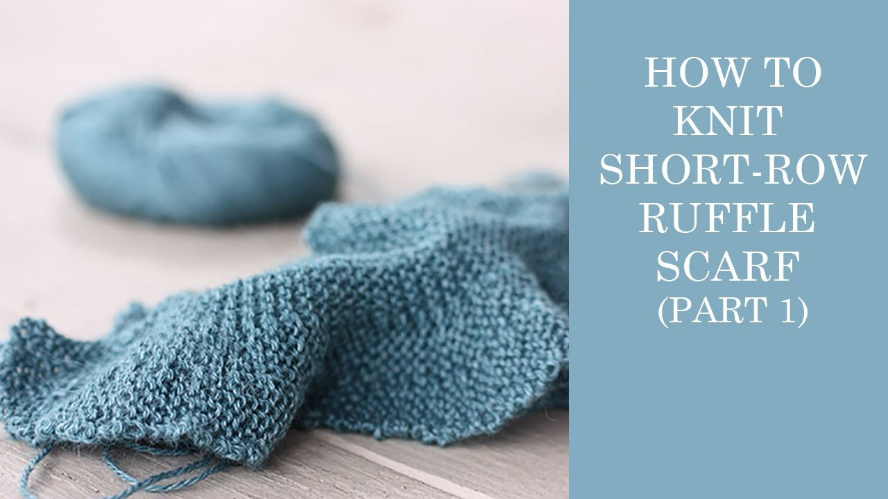 Knitted Ruffle Scarf Pattern How To Knit Short Row Ruffle Scarf Part 1