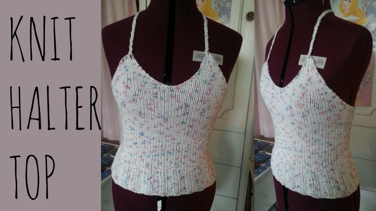 Knitted Tank Top Patterns Knit Halter Top Easy Pattern Knitting Garments Tutorial