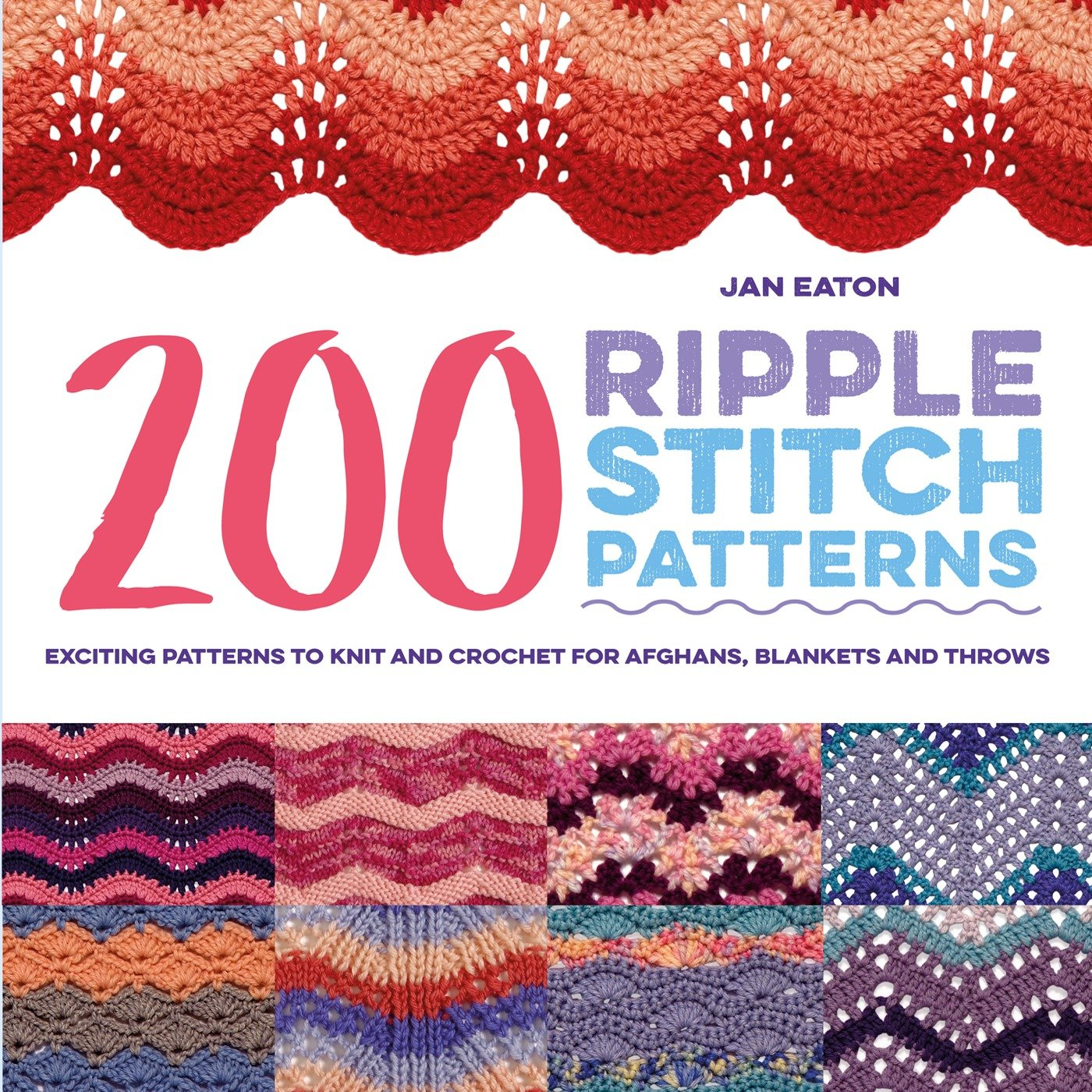 Patterns To Knit 200 Ripple Stitch Patterns Exciting Patterns To Knit And Crochet For Afghans Blankets And Throws